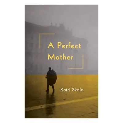 "A Perfect Mother" - "" ("Skala Katri")(Paperback)