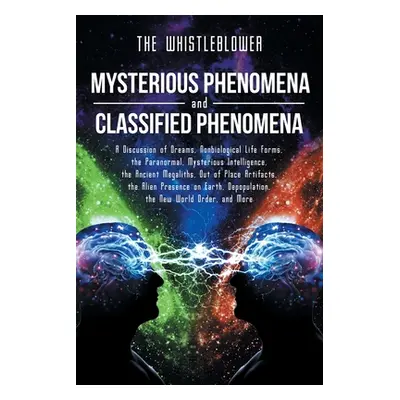 "Mysterious Phenomena and Classified Phenomena: A Discussion of Dreams, Nonbiological Life Forms