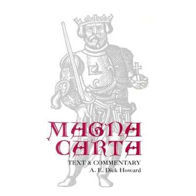 "Magna Carta: Text and Commentary" - "" ("Howard A. E. Dick")(Paperback)