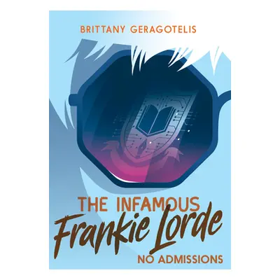 "The Infamous Frankie Lorde 3: No Admissions" - "" ("Geragotelis Brittany")(Pevná vazba)