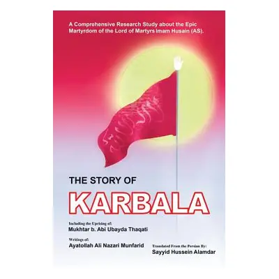 "The Story of Karbala" - "" ("Alamdar Sayyid Hussein")(Paperback)