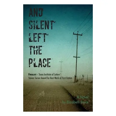 "And Silent Left the Place" - "" ("Bruce Elizabeth")(Paperback)