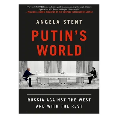 "Putin's World: Russia Against the West and with the Rest" - "" ("Stent Angela")(Paperback)