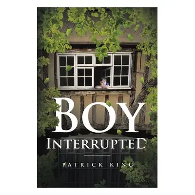 "Boy Interrupted" - "" ("King Patrick")(Paperback)