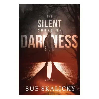 "The Silent Sound of Darkness" - "" ("Skalicky Sue")(Paperback)