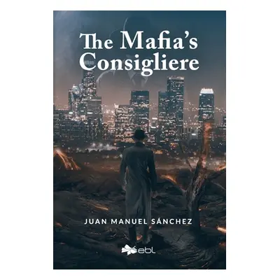 "The Mafia's Consigliere" - "" ("Snchez Juan Manuel")(Paperback)