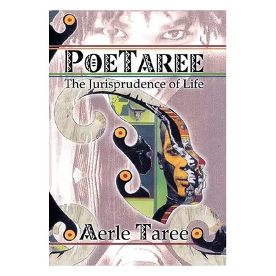 "Poetaree: The Jurisprudence of Life" - "" ("Taree Aerle")(Pevná vazba)