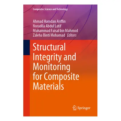 "Structural Integrity and Monitoring for Composite Materials" - "" ("Ariffin Ahmad Hamdan")(Pevn