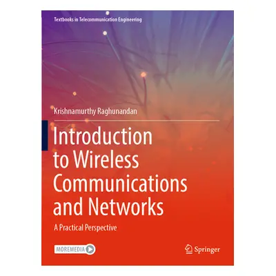 "Introduction to Wireless Communications and Networks: A Practical Perspective" - "" ("Raghunand