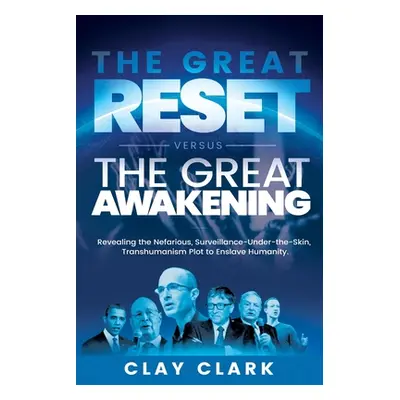 "The Great Reset Versus The Great Awakening: Revealing the Nefarious, Surveillance-Under-The-Ski