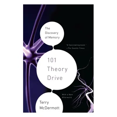 "101 Theory Drive: The Discovery of Memory" - "" ("McDermott Terry")(Paperback)