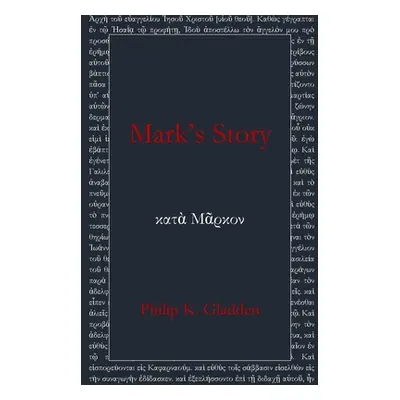 "Mark's Story" - "" ("Gladden Philip")(Paperback)