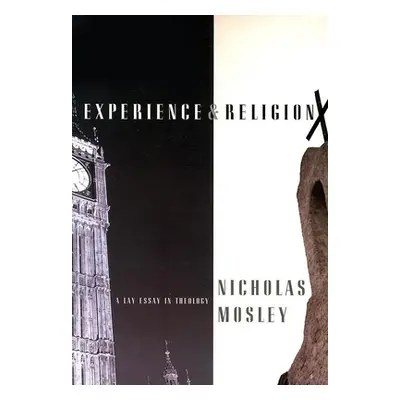 "Experience & Religion: A Lay Essay in Theology" - "" ("Mosley Nicholas")(Paperback)