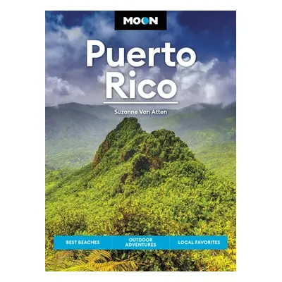 "Moon Puerto Rico: Best Beaches, Outdoor Adventures, Local Favorites" - "" ("Van Atten Suzanne")