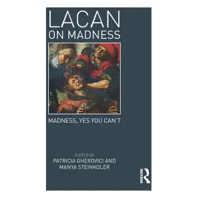 "Lacan on Madness: Madness, Yes You Can't" - "" ("Gherovici Patricia")(Paperback)