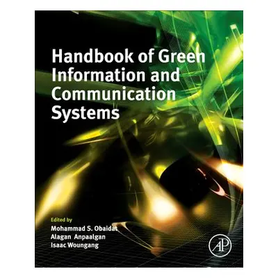 "Handbook of Green Information and Communication Systems" - "" ("Obaidat Mohammad S.")(Pevná vaz