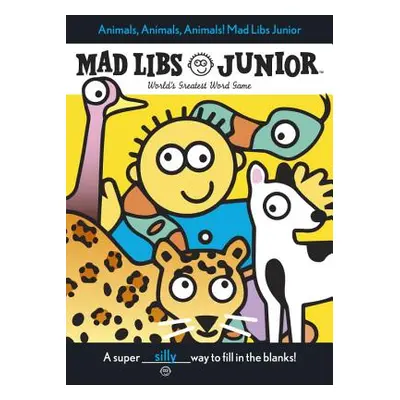 "Animals, Animals, Animals! Mad Libs Junior" - "" ("Frantz Jennifer")(Paperback)