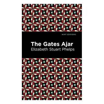 "The Gates Ajar" - "" ("Phelps Elizabeth Stuary")(Paperback)