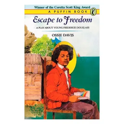 "Escape to Freedom: A Play about Young Frederick Douglass" - "" ("Davis Ossie")(Paperback)