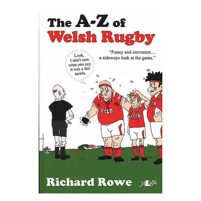 "A-Z of Welsh Rugby, The" - "" ("Rowe Richard")(Paperback / softback)