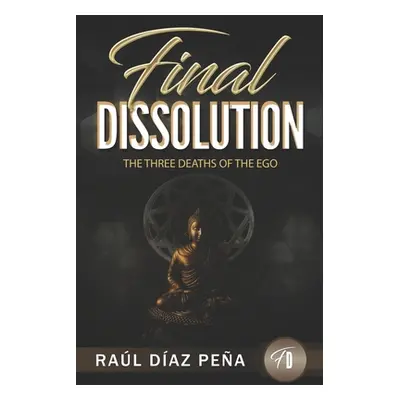 "Final Dissolution: The Three Deaths of the Ego