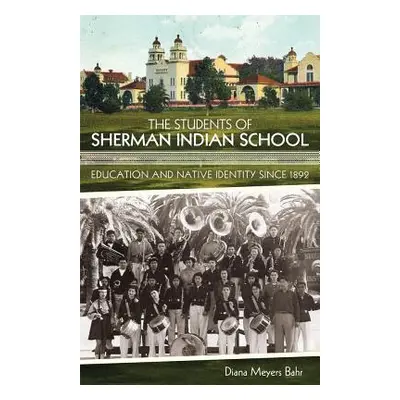 "The Students of Sherman Indian School" - "" ("Bahr Diana Meyers")(Paperback)