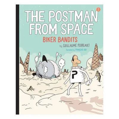 "The Postman from Space: Biker Bandits" - "" ("Perrault Guillaume")(Paperback)