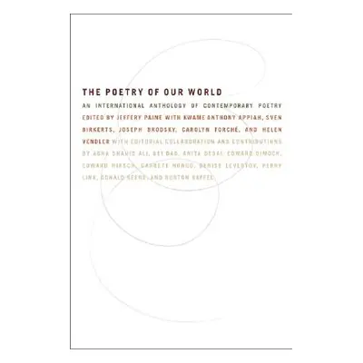 "The Poetry of Our World: An International Anthology of Contemporary Poetry" - "" ("Paine Ed J."