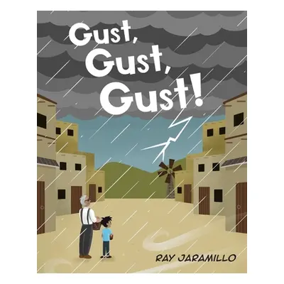 "Gust, Gust, Gust!" - "" ("Jaramillo Ray")(Paperback)