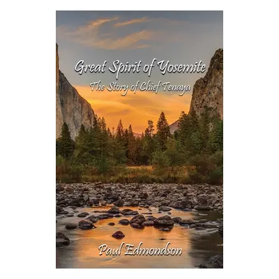 "Great Spirit of Yosemite: The Story of Chief Tenaya" - "" ("Edmondson Paul")(Paperback)