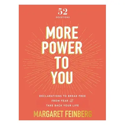 "More Power to You: Declarations to Break Free from Fear and Take Back Your Life" - "" ("Feinber