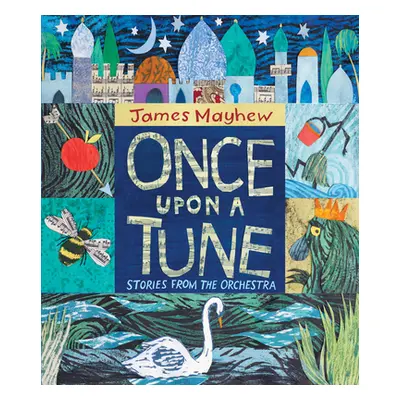 "Once Upon a Tune: Stories from the Orchestra" - "" ("Mayhew James")(Pevná vazba)