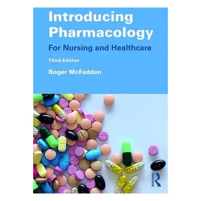 "Introducing Pharmacology: For Nursing and Healthcare" - "" ("McFadden Roger")(Paperback)