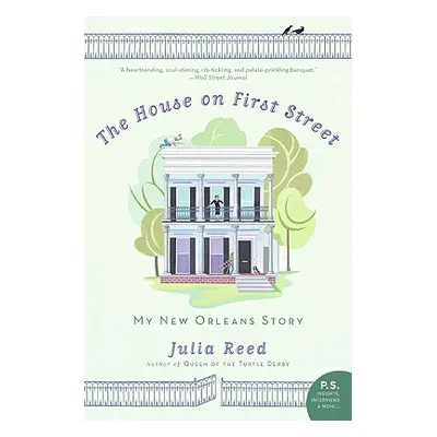 "The House on First Street: My New Orleans Story" - "" ("Reed Julia")(Paperback)