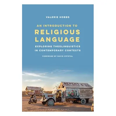 "An Introduction to Religious Language: Exploring Theolinguistics in Contemporary Contexts" - ""