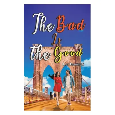 "The Bad Is the Good" - "" ("Demirali Lex")(Paperback)