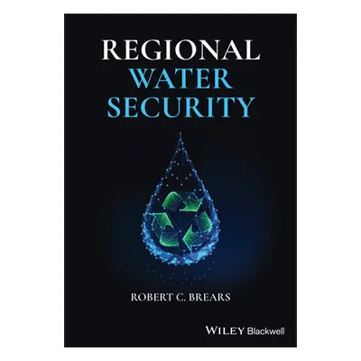 "Regional Water Security" - "" ("Brears Robert C.")(Pevná vazba)