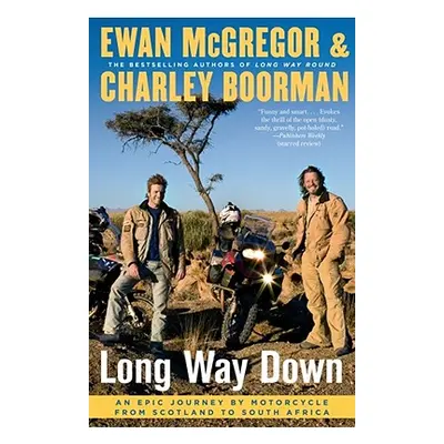 "Long Way Down: An Epic Journey by Motorcycle from Scotland to South Africa" - "" ("McGregor Ewa