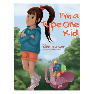 "I'm a Type One Kid" - "" ("Page Tabitha J.")(Paperback)