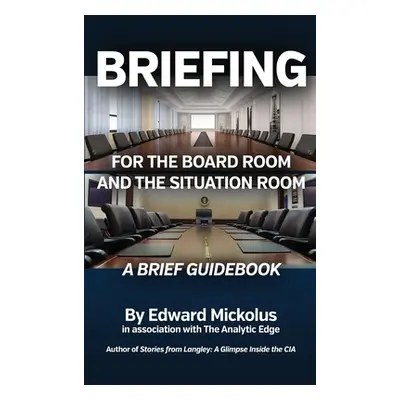 "Briefing for the Board Room and the Situation Room" - "" ("Mickolus Edward")(Paperback)