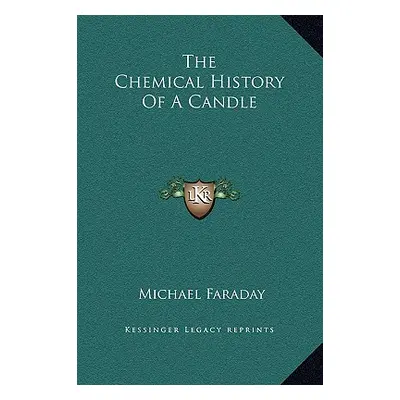 "The Chemical History of a Candle" - "" ("Faraday Michael")(Pevná vazba)