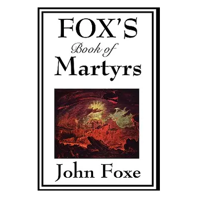 "Fox's Book of Martyrs" - "" ("Foxe John")(Paperback)