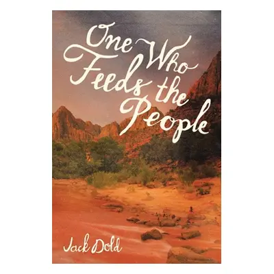 "One Who Feeds the People" - "" ("Dold Jack")(Paperback)