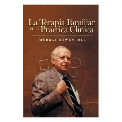 "La Terapia Familiar en la Prctica Clnica" - "" ("Bowen MD Murray")(Paperback)