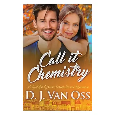 "Call It Chemistry" - "" ("Van Oss D. J.")(Paperback)