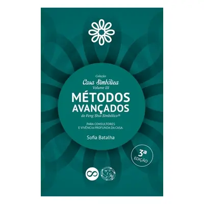 "Mtodos Avanados do Feng Shui Simblico.: Para consultores e vivncia profunda da Casa." - "" ("Ba