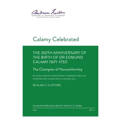 "Calamy Celebrated: The Champion of Nonconformity" - "" ("Clifford Alan C.")(Paperback)