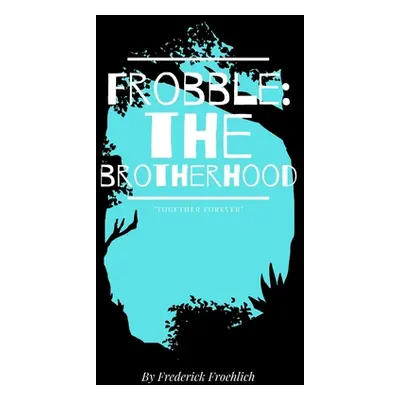 "Frobble" - "" ("Froehlich Frederick")(Paperback)