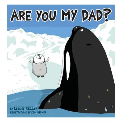 "Are You My Dad?" - "" ("Kelley Leslie")(Pevná vazba)