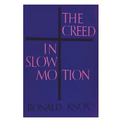 "The Creed in Slow Motion" - "" ("Knox Ronald")(Paperback)